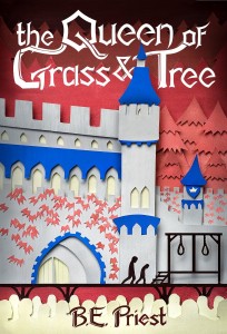 Queen of Grass and Trees by B.E. Priest