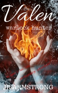 Valen: Warlock Hunter by J.R. Armstrong