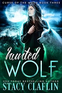 Hunted Wolf by Stacy Claflin
