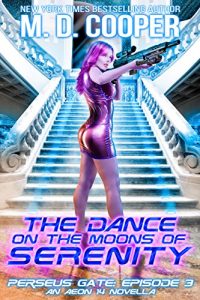 The Dance on the Moons of Serenity by M.D. Cooper