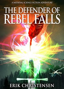 The Defender of Rebel Falls by Eric Christensen