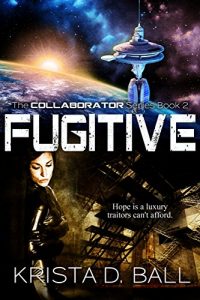 Fugitive by Krista D. Ball