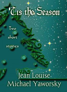 'Tis the Season by Jean Louise and Michael Yaworsky