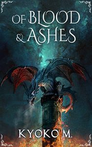 Of Blood and Ashes by Kyoko M.