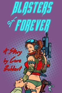 Blasters of Forever by Cora Buhlert