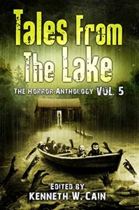 Tales From The Lake, Vol. 5, edited by Kenneth W. Cain