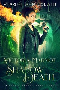 Victoria Marmot and the Shadow of Death by Virginia McClain
