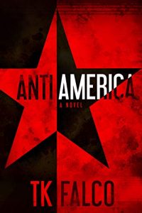 AntiAmerica by T.K. Falco