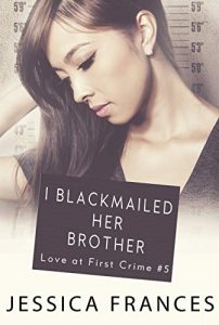 I Blackmailed Her Brother by Jessica Frances