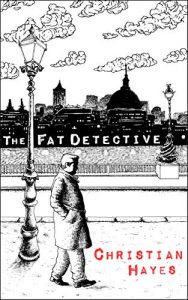 The Fat Detective by Christian Hayes