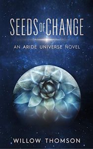 Seeds of Change by Willow Thomson