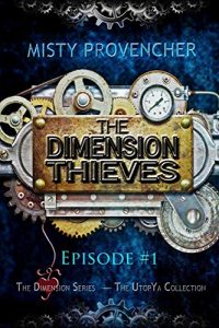 Dimension Thieves by Misty Provencher