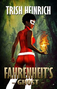 Fahrenheit's Ghost by Trish Heinrich