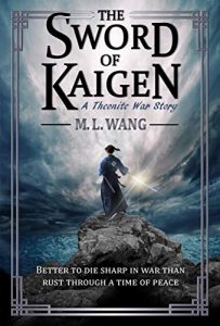Sword of the Kaigen by M.L. Wang