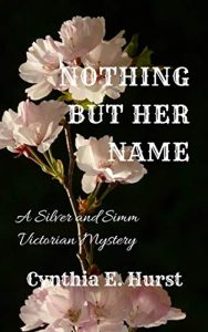 Nothing But Her Name by Cynthia E. Hurst