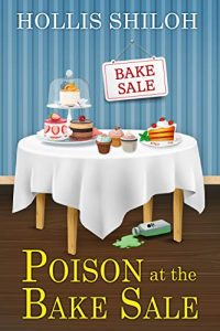Poison at the Bake Sale by Hollis Shiloh