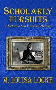 Scholarly Pursuits by M. Louisa Locke