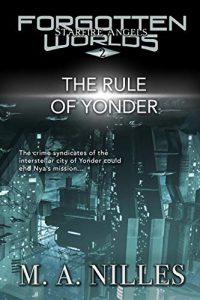 The Rule of Yonder by M.A. Nilles
