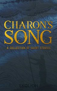 Charon's Song by Skolion Authors Collective