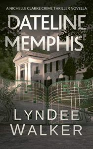 Dateline Memphis by LynDee Walker