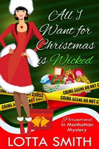 All I Want For Christmas is Wicked by Lotta Smith