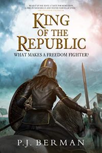 King of the Republic by P.J. Berman