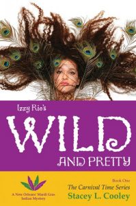 Izzy Rio's Wild and Pretty by Stacey L. Cooley
