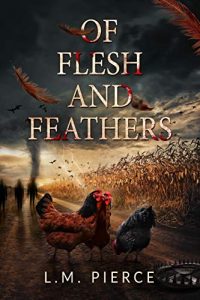 Of Flesh and Feathers by L.M. Pierce