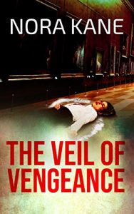 The Veil of Vengeance by Nora Kane