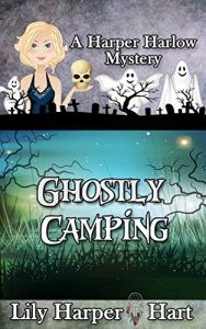 Ghostly Camping by Lily Harper Hart