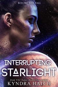 Interrupting Starlight by Kyndra Hatch
