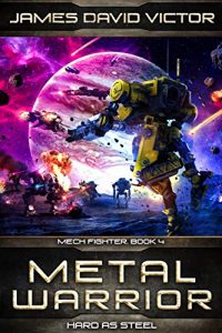 Metal Warrior: Hard As Steel by James David Victor