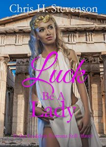 Luck Be a Lady by Chris H. Stevenson