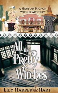 All the Pretty Witches by Lily Harper Hart