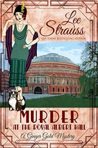 Murder at the Royal Albert Hall by Lee Strauss