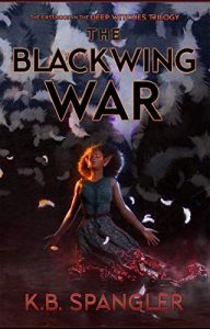 The Blackwing War by K.B. Spangler