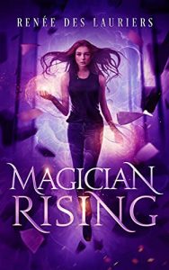 Magician Rising by Renée des Lauriers