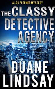 The Classy Detective Agency by Duane Lindsay