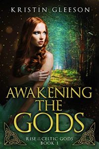 Awakening the Gods by Kristin Gleeson