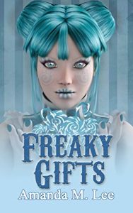 Freaky Gifts by Amanda M. Lee