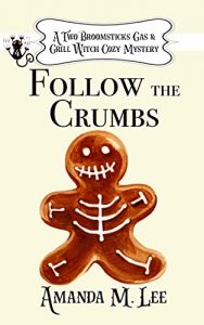 Follow the Crumbs by Amanda M. Lee