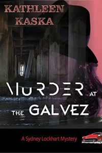 Murder at the Galvez by Kathleen Kaska