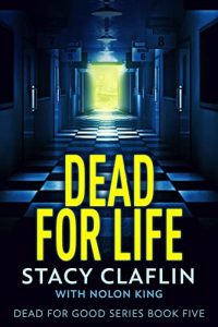 Dead for Life by Stacy Claflin and Nolon King