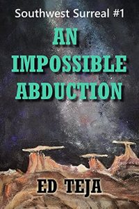 An Impossible Abduction by Ed Teja