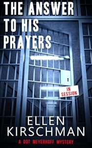 The Answer to His Prayers by Ellen Kirschman