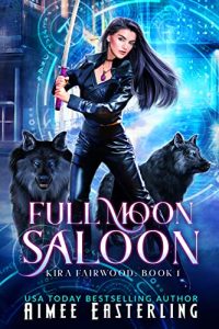 Full Moon Saloon by Aimee Easterling
