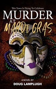 Murder at Mardi Gras by Doug Lamplugh