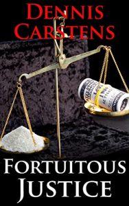Fortuitious Justice by Dennis Carstens 