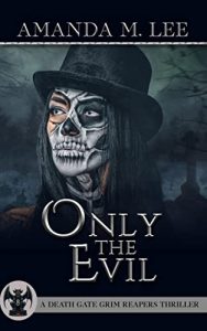 Only the Evil by Amanda M. Lee