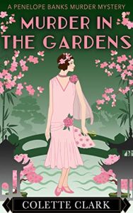 Murder in the Gardens by Colette Clark